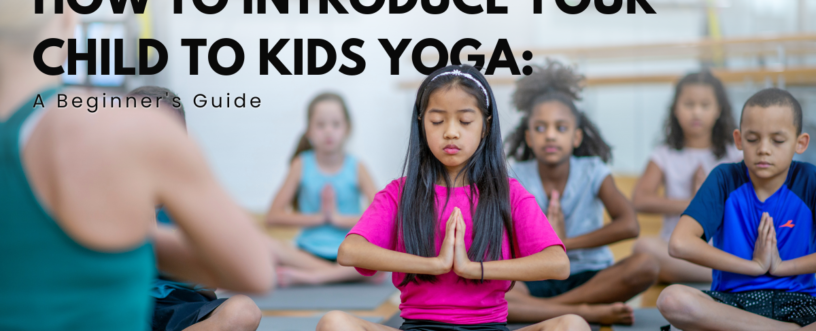 introduce your child to yoga in seven steps