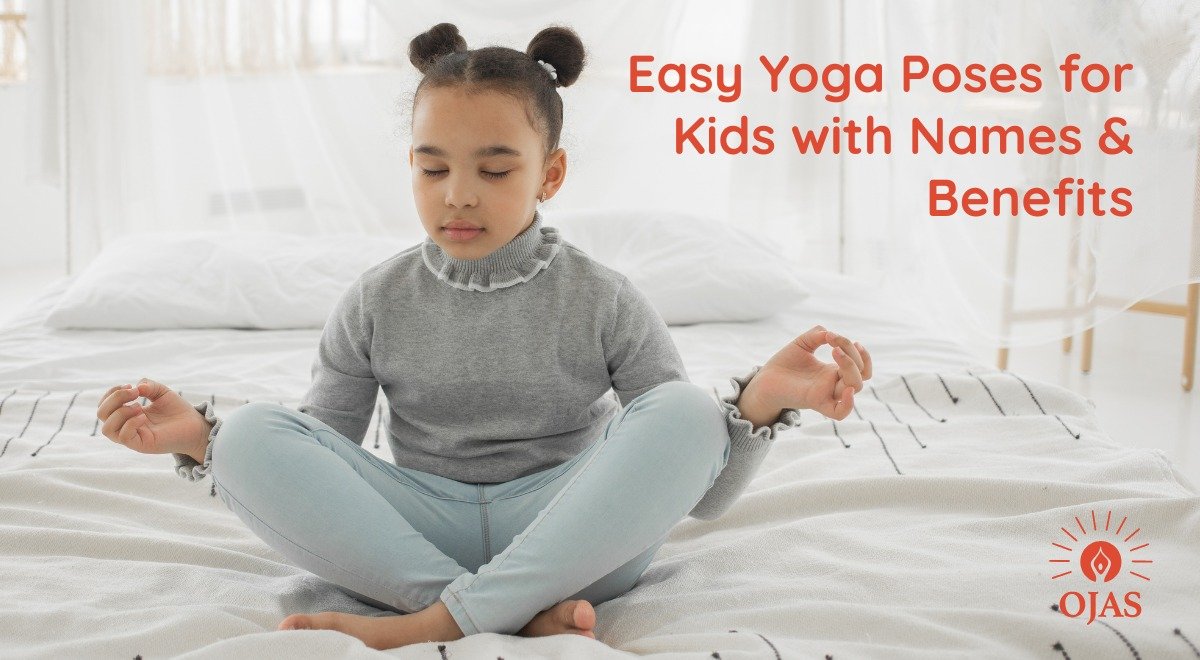Easy Yoga Poses for Kids with Names and Benefits