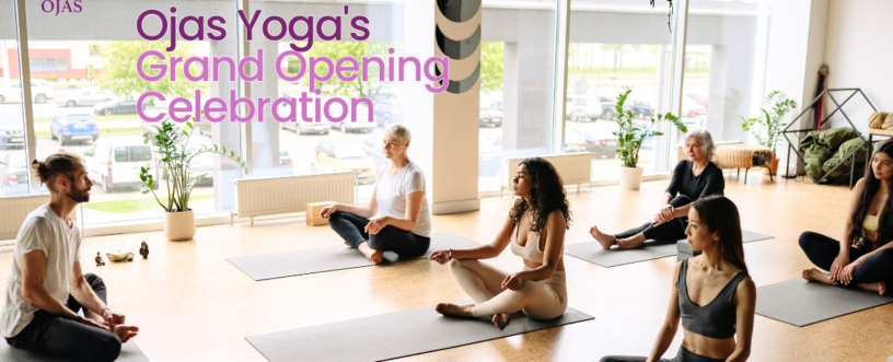 Your Invitation to Ojas Yoga's Grand Opening Celebration